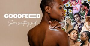 GoodFeed: Social Wellness Network for Women, Supporting Women’s Stories.